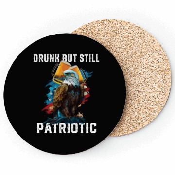 Discover Drunk But Still Patriotic Beer Drinker American Coasters