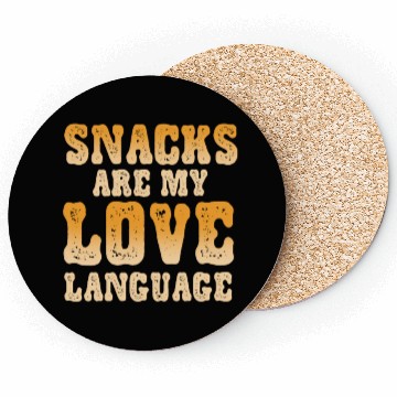 Discover Snacks Are My Love Language Coasters