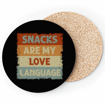Discover Snacks Are My Love Language Coasters