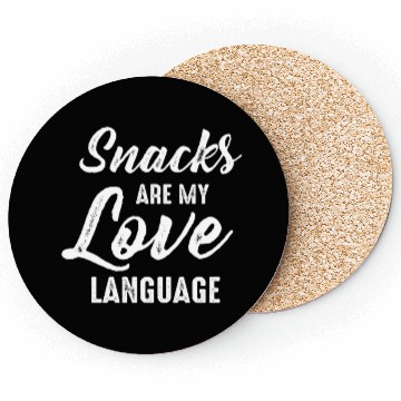 Discover Snacks Are My Love Language Coasters