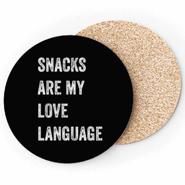 Discover Snacks Are My Love Language Coasters