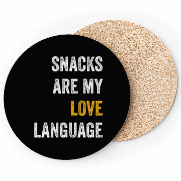 Discover Snacks Are My Love Language Coasters