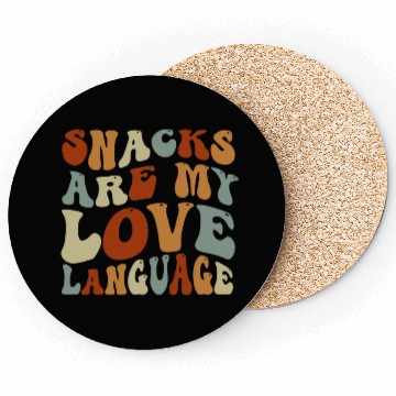 Discover Snacks Are My Love Language Coasters