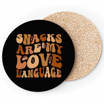 Discover Snacks Are My Love Language Coasters