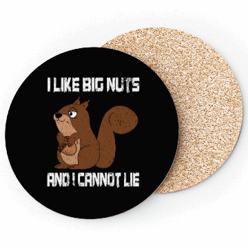 Discover I Like Big Nuts And I Can Not Lie, Funny Squirrel Coasters