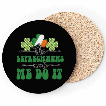 Discover The Leprechauns Made Me Do It Coasters