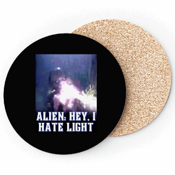 Discover Alien Hey I Hate Lightpng Coasters