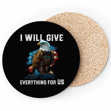 Discover I Will Give Everything For US American Bald Eagle Coasters