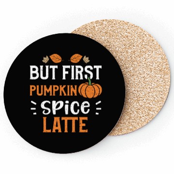 Discover But First Pumpkin Spice Latte Coasters