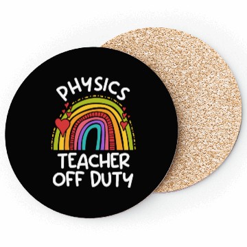 Discover Teacher off duty teacher vacation physics teacher Coasters