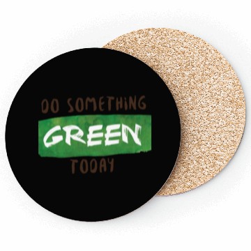 Discover Do something green today Coasters