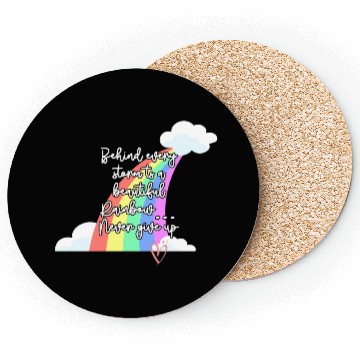 Discover Behind Every Storm Is A Beautiful Rainbow Never Gi Coasters