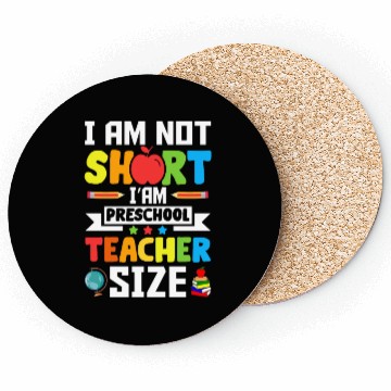 Discover I am not short i'am preschool Teacher size Coasters