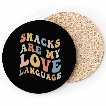 Discover Snacks Are My Love Language Coasters