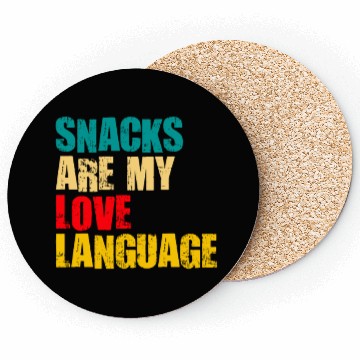 Discover Snacks Are My Love Language Coasters