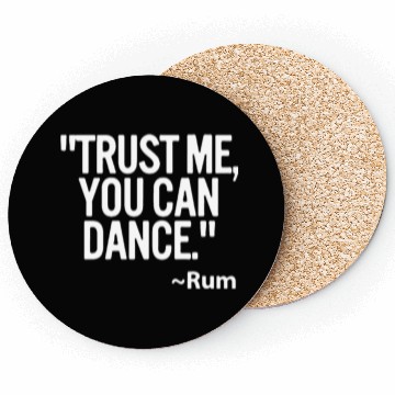 Discover Trust me you can dance Rum Funny Coasters