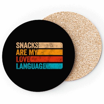 Discover Snacks Are My Love Language Coasters