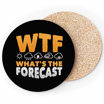 Discover WTF What's The Forecast Meteorologist Meteorology Coasters