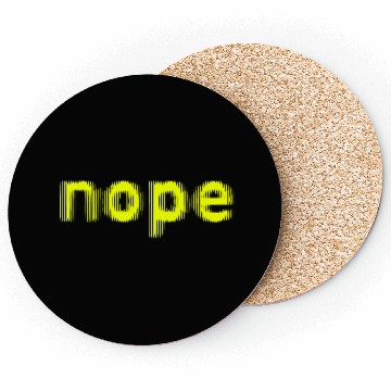 Discover NOPE - don't be a yes person! Coasters