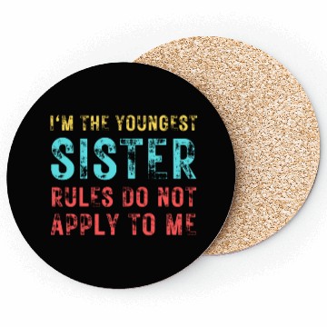 Discover I'm The Youngest Sister Rules Do Not Apply Coasters