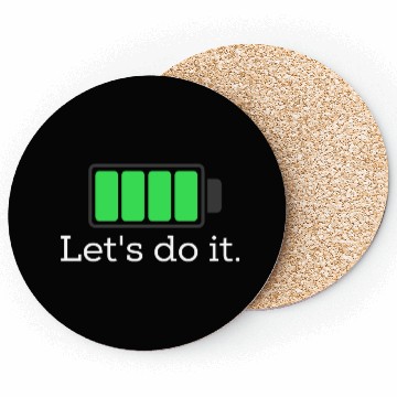 Discover Be positive.. Let's do it! Coasters