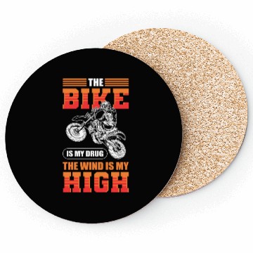 Discover The Bike Is My Drug The Wind Is My High Motocross Coasters