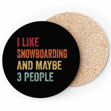 Discover I Like Snowboarding Maybe Snowboarding Lovers Coasters
