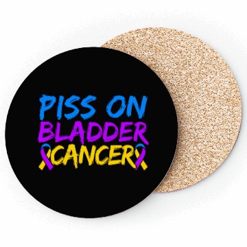 Discover Piss On Bladder Cancer Awareness Month Coasters