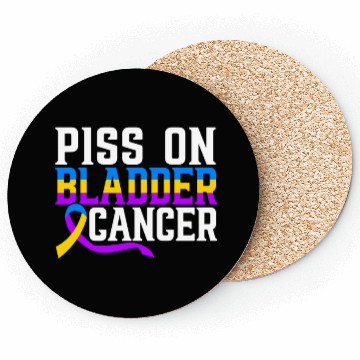 Discover Piss On Bladder Cancer Awareness Month Coasters