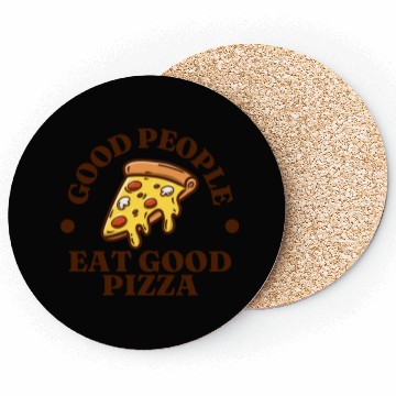 Discover Good People Eat Good Pizza Coasters
