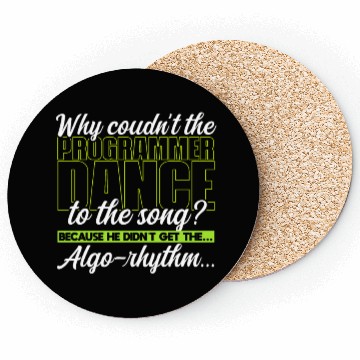 Discover Why couldn’t the programmer dance to the song? Coasters
