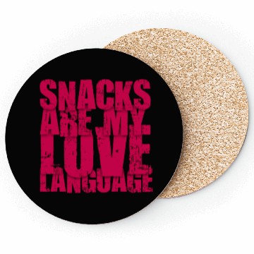 Discover Snacks Are My Love Language Coasters