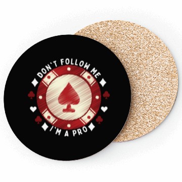 Discover Don t Follow Me I m A Pro Coasters
