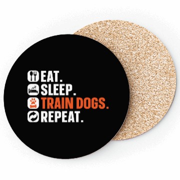 Discover Dog Trainer Eat Sleep Train Dogs Repeat Dog Lover Coasters