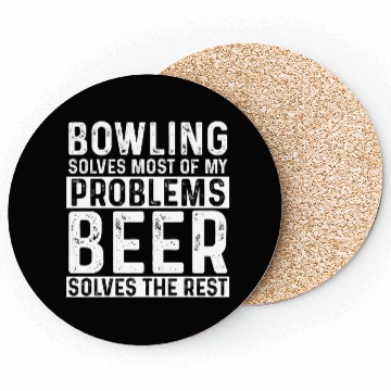 Discover Bowling Bowling Solves Most Of My Problems Beer Coasters