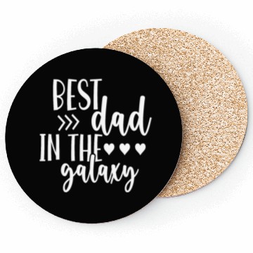 Discover Best Dad in The Galaxy Quote Cool Coasters