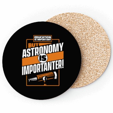 Discover Education Is Important But Astronomy Is Coasters