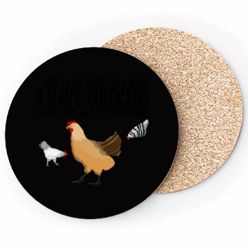 Discover I Don't Have Ducks Or A Row, I Have Chickens 3 Coasters