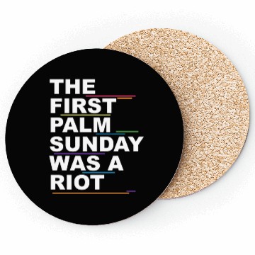 Discover The First Palm Sunday Was A Riot Apparel Coasters