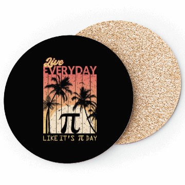 Discover Live Everyday Like It's Pi Day - Funny Math Coasters