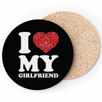 Discover i love my girlfriend Coasters