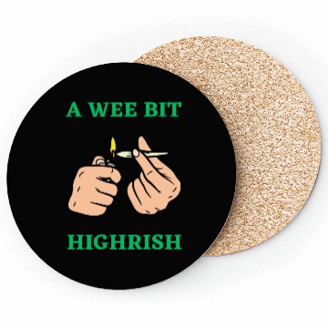 Discover A wee bit Highrish Stoner Coasters