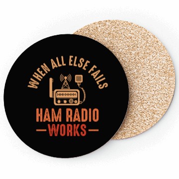 Discover When All Else Fails Ham Radio Works Coasters