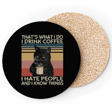 Discover Thats What I do I drink coffee I hate people Coasters