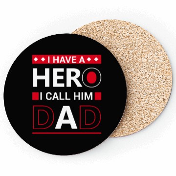 Discover I have a hero i call him dad Coasters