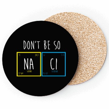 Discover Funny Periodic Table Science Nerd Dont Be So Salty Coasters