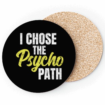 Discover I Chose The Psycho Path Psychology Coasters