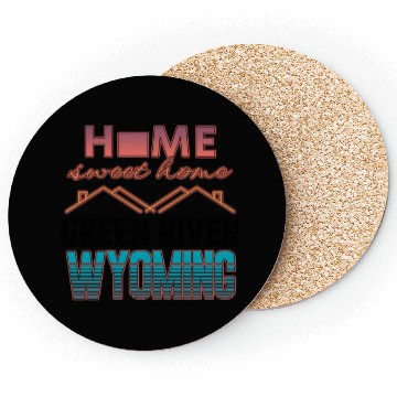 Discover Green River Wyoming Home Sweet Home Coasters