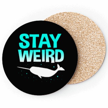 Discover Sea Creature Funny Narwhal Stay Weird Coasters