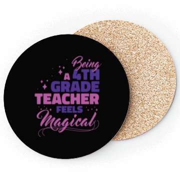 Discover Being A 4th Grade Teacher Feels Magical Funny Teac Coasters